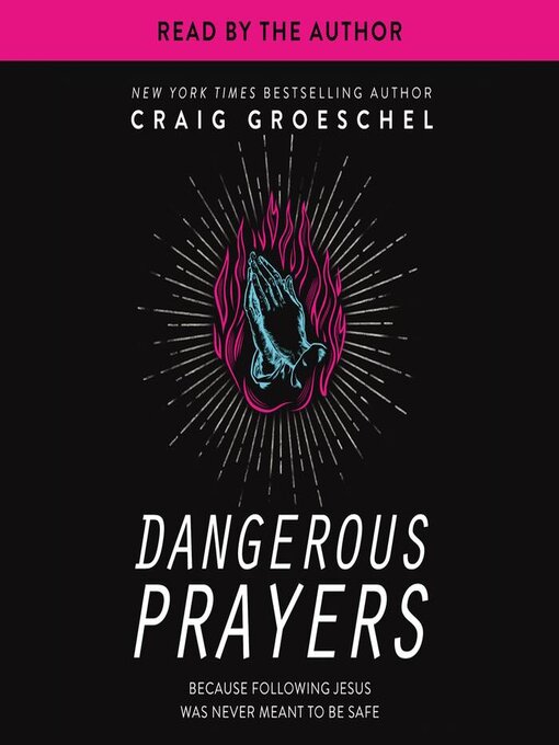 Title details for Dangerous Prayers by Craig Groeschel - Wait list